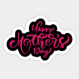 HAPPY MOTHER'S DAY T-SHIRT Sticker